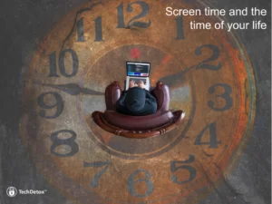 Screen Time and the Time of Your Life
